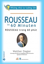 Những Nhà Tư Tưởng Lớn – Rousseau Trong 60 Phút