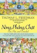 Nóng, Phẳng, Chật – Tại Sao Thế Giới Cần Cách Mạng Xanh Và Làm Thế Nào Chúng Ta Thay Đổi Được Tương Lai