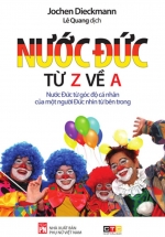 Nước Đức Từ Z Về A – Nước Đức Từ Góc Độ Cá Nhân Của Một Người Đức Nhìn Từ Bên Trong