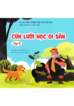 Nuôi Dưỡng Tâm Hồn Trẻ Thơ – Tập 5: Cún Lười Học Đi Săn (Dành Cho Trẻ Từ 3 Đến 6 Tuổi)