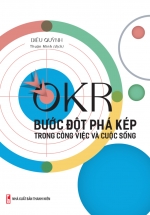OKR – Bước Đột Phá Kép Trong Công Việc Và Cuộc Sống