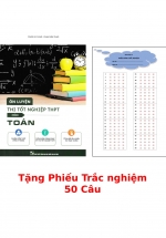 Ôn Luyện Thi Tốt Nghiệp THPT Môn Toán 2023 + Tặng Phiếu Trắc Nghiệm 50 Câu