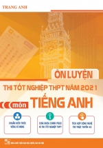 Ôn Luyện Thi Tốt Nghiệp THPT Năm 2021 Môn Tiếng Anh