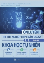 Ôn Luyện Thi Tốt Nghiệp THPT Năm 2022 – Bài Thi Khoa Học Tự Nhiên