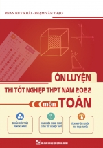 Ôn Luyện Thi Tốt Nghiệp THPT Năm 2022 – Môn Toán