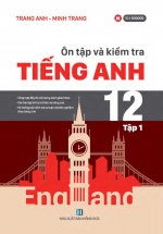 Ôn Tập Và Kiểm Tra Tiếng Anh 12 – Tập 1