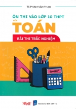 Ôn Thi Vào Lớp 10 THPT Môn Toán: Bài Thi Trắc Nghiệm