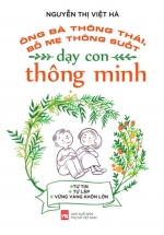 Ông Bà Thông Thái, Bố Mẹ Thông Suốt – Dạy Con Thông Minh