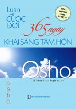 Osho – Luận Về Cuộc Đời – 365 Ngày Khai Sáng Tâm Hồn