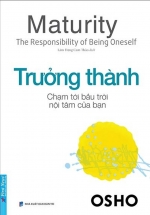 Osho – Trưởng Thành – Chạm Tới Bầu Trời Nội Tâm Của Bạn