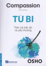 Osho – Từ Bi: Trên Cả Trắc Ẩn Và Yêu Thương