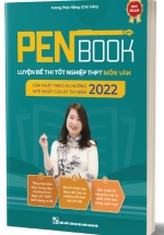 PENBOOK – Luyện Đề Thi Tốt Nghiệp THPT Môn Văn 2022
