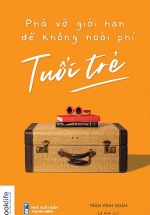 Phá Vỡ Giới Hạn Để Không Hoài Phí Tuổi Trẻ