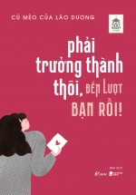 Phải Trưởng Thành Thôi, Đến Lượt Bạn Rồi!