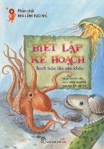 Phẩm Chất Nhà Lãnh Đạo Nhí – Biết Lập Kế Hoạch – Bạch Tuộc Lên Sân Khấu