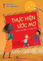 Phẩm Chất Nhà Lãnh Đạo Nhí – Thực Hiện Ước Mơ – Giấc Mơ Đến Từ Châu Phi