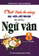 Phát Triển Kĩ Năng Đọc – Hiểu Và Viết Văn Bản Theo Thể Loại Môn Ngữ Văn 8 (Bám Sát SGK Kết Nối)