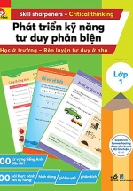 Phát Triển Kỹ Năng Tư Duy Phản Biện – Lớp 1