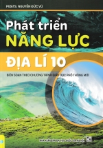 ND – Phát Triển Năng Lực Địa Lí 10 (Biên Soạn Theo Chương Trình GDPT Mới)