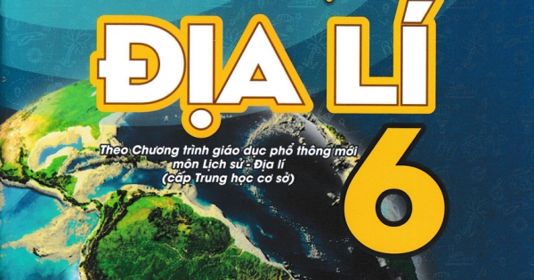 Phát Triển Năng Lực Địa Lí 6 (Theo Chương Trình Giáo Dục Phổ Thông Mới Môn Lịch Sử – Địa Lí Cấp Trung Học Cơ Sở – ND)