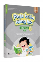 Phát Triển Năng Lực Ngữ Văn 6 – Tập 1 (Phiên Bản Classic)