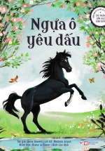 Phiên Bản Kể Lại Đầy Lôi Cuốn Của Tác Phẩm Văn Học Kinh Điển – Ngựa Ô Yêu Dấu