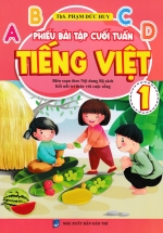 Phiếu Bài Tập Cuối Tuần Tiếng Việt 1 (Biên Soạn Theo Nội Dung Bộ Sách Kết Nối Tri Thức Với Cuộc Sống)