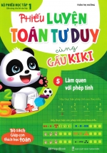 Phiếu Luyện Toán Tư Duy Cùng Gấu KiKi – Tập 5 – Làm Quen Với Phép Tính