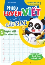 Phiếu Luyện Viết Cùng Gấu Kiki 1 – Luyện Viết Các Nét Cơ Bản – Sẵn Sàng Cho Bé Vào Lớp 1