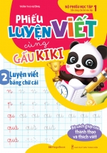 Phiếu Luyện Viết Cùng Gấu Kiki 2 – Luyện Viết Bảng Chữ Cái – Sẵn Sàng Cho Bé Vào Lớp 1