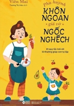 Phụ Huynh Khôn Ngoan Giả Vờ Ngốc Nghếch