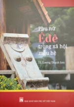Phụ Nữ Êđê Trong Xã Hội Mẫu Hệ