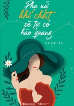 Phụ Nữ Khí Chất Sẽ Tự Có Hào Quang (SB)