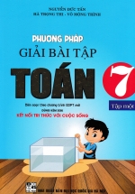 Phương Pháp Giải Bài Tập Toán 7 – Tập 1 (Dùng Kèm SGK Kết Nối Tri Thức Với Cuộc Sống)