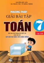 Phương Pháp Giải Bài Tập Toán 7 – Tập 2 (Dùng Kèm SGK Kết Nối Tri Thức Với Cuộc Sống)