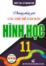 Phương Pháp Giải Các Chủ Đề Căn Bản Hình Học 11 (Dùng Chung Cho Các Bộ SGK Hiện Hành)