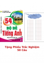 Phương Pháp Trắc Nghiệm – 54 Bộ Đề Tiếng Anh Luyện Thi THPT Quốc Gia + Tặng Phiếu Trắc Nghiệm 50 Câu