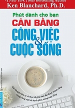 Phút Dành Cho Bạn – Cân Bằng Công Việc Và Cuộc Sống