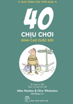 Quà Tặng Của Thời Gian – 40 Chịu Chơi – Đỉnh Cao Cuộc Đời