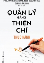 Quản Lý Bằng Thiện Chí – Thực Hành