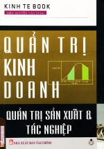 Quản Trị Kinh Doanh – Quản Trị Sản Xuất Và Tác Nghiệp