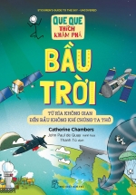 Que Que Thích Khám Phá – Bầu Trời – Từ Rìa Không Gian Đến Bầu Không Khí Chúng Ta Thở