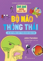 Que Que Thích Khám Phá – Bộ Não Thông Thái – Và Hệ Thống Dây Thần Kinh Bận Rộn