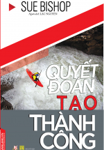 Quyết Đoán tạo Thành Công