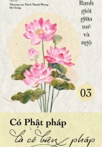 Ranh Giới Giữa Mê Và Ngộ – Tập 3 – Có Phật Pháp Là Có Biện Pháp