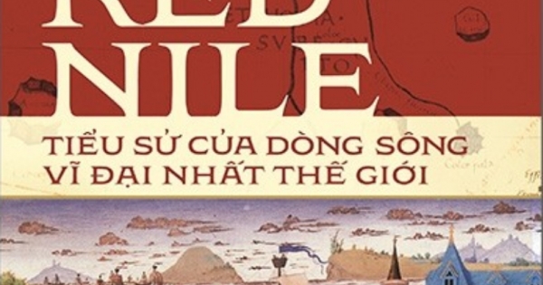 Red Nile – Tiểu Sử Của Dòng Sông Vĩ Đại Nhất Thế Giới