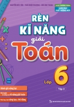 Rèn Kĩ Năng Giải Toán Lớp 6 – Tập 2 (Theo Chương Trình Giáo Dục Phổ Thông Mới)