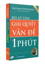 Rèn Kỹ Năng Giải Quyết Vấn Đề Trong 1 Phút (Bản Đặc Biệt)