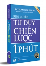 Rèn Luyện Tư Duy Chiến Lược Trong 1 Phút (Bản Đặc Biệt)