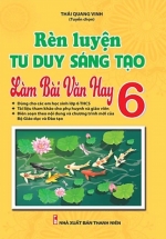 Rèn Luyện Tư Duy Sáng Tạo Làm Bài Văn Hay 6